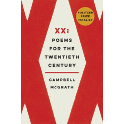 XX: Poems for the Twentieth Century: Poems for the Twentieth Century