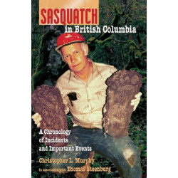 Sasquatch in British Columbia: A Chronology of Incidents & Important Events