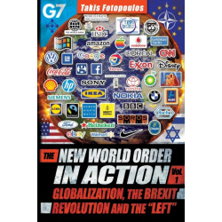 New World Order in Action: Volume 1 -- Globalization, the Brexit Revolution & the "Left" -- Towards a Democratic Community of Sovereign Nations