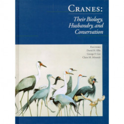 Cranes Their Biology, Husbandry and Conservation: Their Biology, Husbandry & Conservation