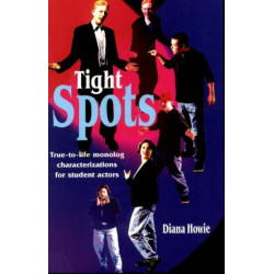 Tight Spots: True-to-Life Monolog Characterizations for Student Actors