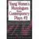 Young Women's Monologues from Contemporary Plays -2: Professional Auditions for Aspiring Actresses