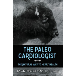 The Paleo Cardiologist: The Natural Way to Heart Health