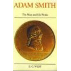 Adam Smith: The Man & His Works