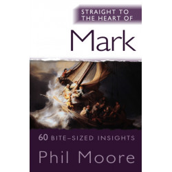 Straight to the Heart of Mark: 60 bite-sized insights