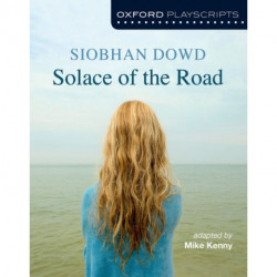 Oxford Playscripts: Solace of the Road