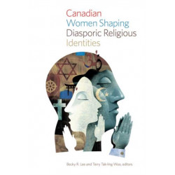 Canadian Women Shaping Diasporic Religious Identities