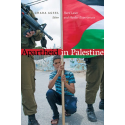 Apartheid in Palestine: Hard Laws and Harder Experiences
