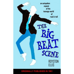 Big Beat Scene: An Outspoken Expose of the Teenage World of Rock'n'roll