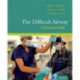 The Difficult Airway: A Practical Guide