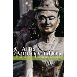 After Appropriation: Explorations in Intercultural Philosophy and Religion