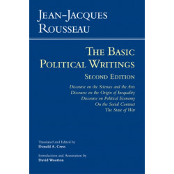 Rousseau: The Basic Political Writings: Discourse on the Sciences and the Arts, Discourse on the Origin of Inequality, Discourse on Political Economy, On the Social Contract, The State of War