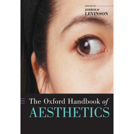 The Oxford Handbook of Aesthetics