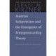 Austrian Subjectivism & the Emergence of Entrepreneurship Theory: Volume 5
