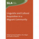 Linguistic and Cultural Acquisition in a Migrant Community