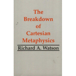 The Breakdown of Cartesian Metaphysics