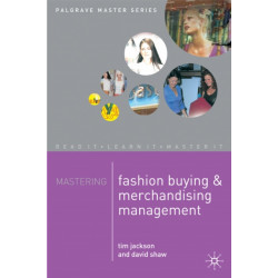 Mastering Fashion Buying and Merchandising Management