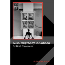 Auto/Biography in Canada: Critical Directions