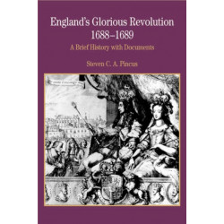 England's Glorious Revolution: A Brief History with Documents