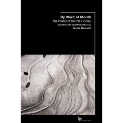 By Word of Mouth: The Poetry of Dennis Cooley