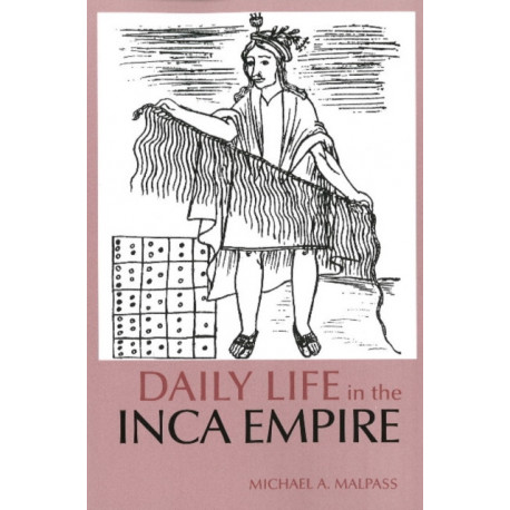 Daily Life in the Inca Empire