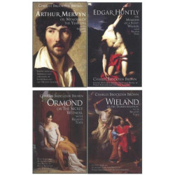 Charles Brockden Brown's Wieland, Ormond, Arthur Mervyn, and Edgar Huntly: with Related Texts: A Four-Volume Set