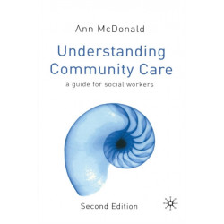 Understanding Community Care: A Guide for Social Workers