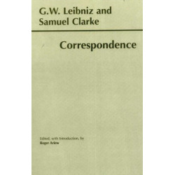 Leibniz and Clarke: Correspondence: Correspondence