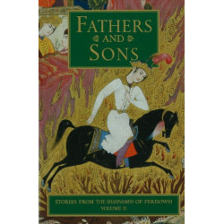 Stories from the Shahnameh of Ferdowsi, Volume 2: Fathers & Sons