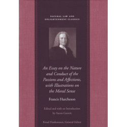 Essay on the Nature & Conduct of the Passions & Affections with Illustrations on the Moral Sense