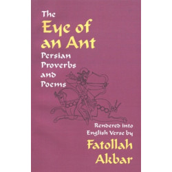 Eye of an Ant: Persian Proverbs & Poems
