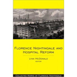 Florence Nightingale and Hospital Reform: Collected Works of Florence Nightingale, Volume 16