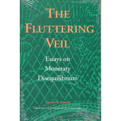 Fluttering Veil: Essays on Monetary Disequilibrium