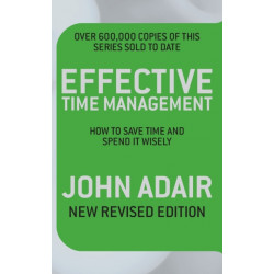 Effective Time Management (Revised edition): How to save time and spend it wisely