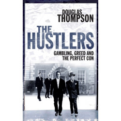 The Hustlers: Gambling, Greed and the Perfect Con