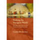 Making the Voyageur World: Travelers and Traders in the North American Fur Trade