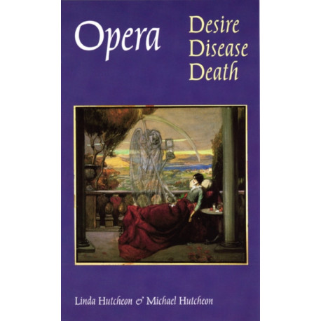 Opera: Desire, Disease, Death