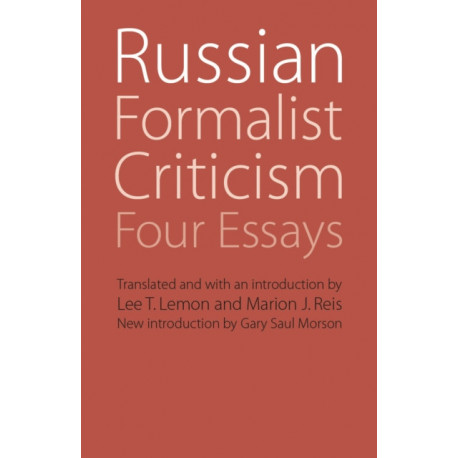 Russian Formalist Criticism: Four Essays, Second Edition