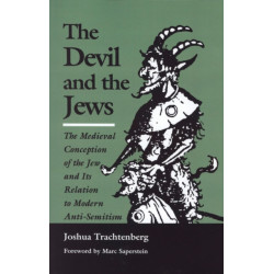 The Devil and the Jews: The Medieval Conception of the Jew and Its Relation to Modern Anti-Semitism