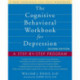The Cognitive Behavioral Workbook for Depression, Second Edition: A Step-by-Step Program