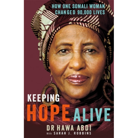 Keeping Hope Alive: How One Somali Woman Changed 90,000 Lives