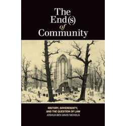 The End(s) of Community: History, Sovereignty, and the Question of Law
