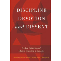 Discipline, Devotion, and Dissent: Jewish, Catholic, and Islamic Schooling in Canada