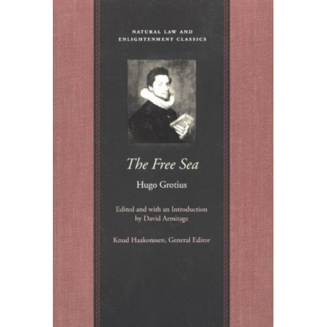 Free Sea: with William Welwod's Critique & Grotius's Reply