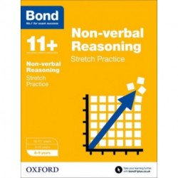 Bond 11+: Non-verbal Reasoning: Stretch Papers: 8-9 years