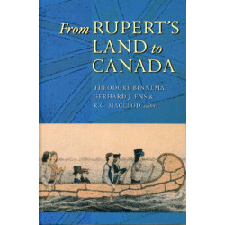 From Rupert's Land to Canada: Essays in Honour of John E. Foster