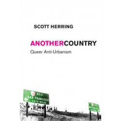Another Country: Queer Anti-Urbanism