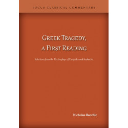 Greek Tragedy, a First Reading: Selections from the Electra plays of Euripides and Sophocles