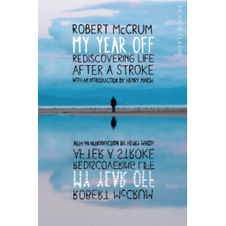 My Year Off: Rediscovering Life After a Stroke