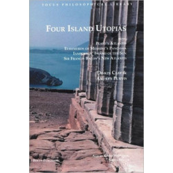 Four Island Utopias: Being Plato's Atlantis, Euhemeros of Messene's Panchaia, Iamboulos' Island of the Sun, and Sir Francis Bacon's New Atlantis